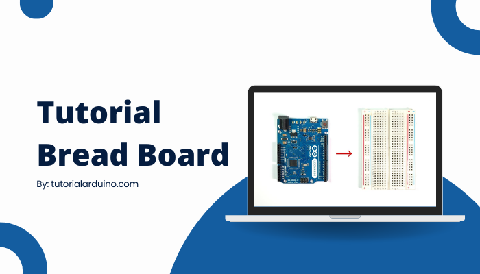 Tutorial Arduino Bread Board